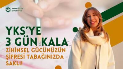 YKS’ye 3 Gün Kala: Zihinsel Gücünüzün Şifresi Tabağınızda Saklı!
