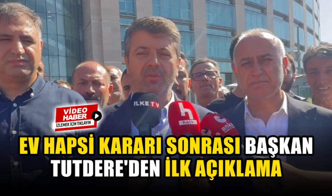 Adıyaman Belediye Başkanı Abdurrahman Tutdere, hakkında verilen ev hapsi kararı