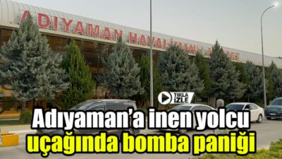İstanbul’dan Adıyaman’a sefer yapan TK2216 sefer sayılı yolcu uçağında bomba