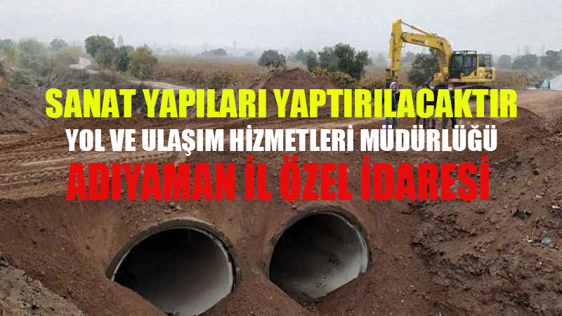 SANAT YAPILARI YAPTIRILACAKTIR YOL VE ULAŞIM HİZMETLERİ MÜDÜRLÜĞÜ