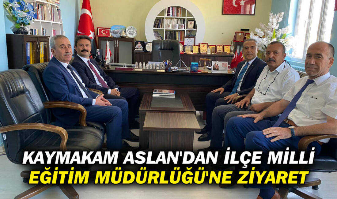 Besni Kaymakamı Dr. Ahmet Oğuz Aslan, İlçe Milli Eğitim Müdürlüğü’nü