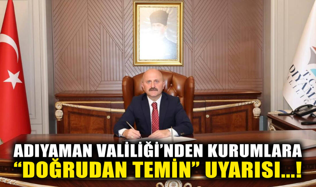 Adıyaman Valisi Osman Varol imzasıyla kurumlara gönderilen genelge ile kamu