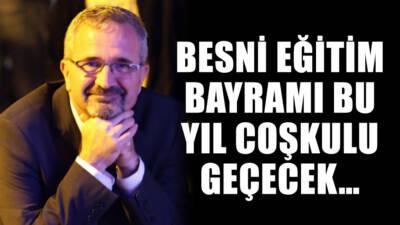 Besni Eğitim Bayramı Başkan Vekili Erdal Teknikel, bu yıl Besni