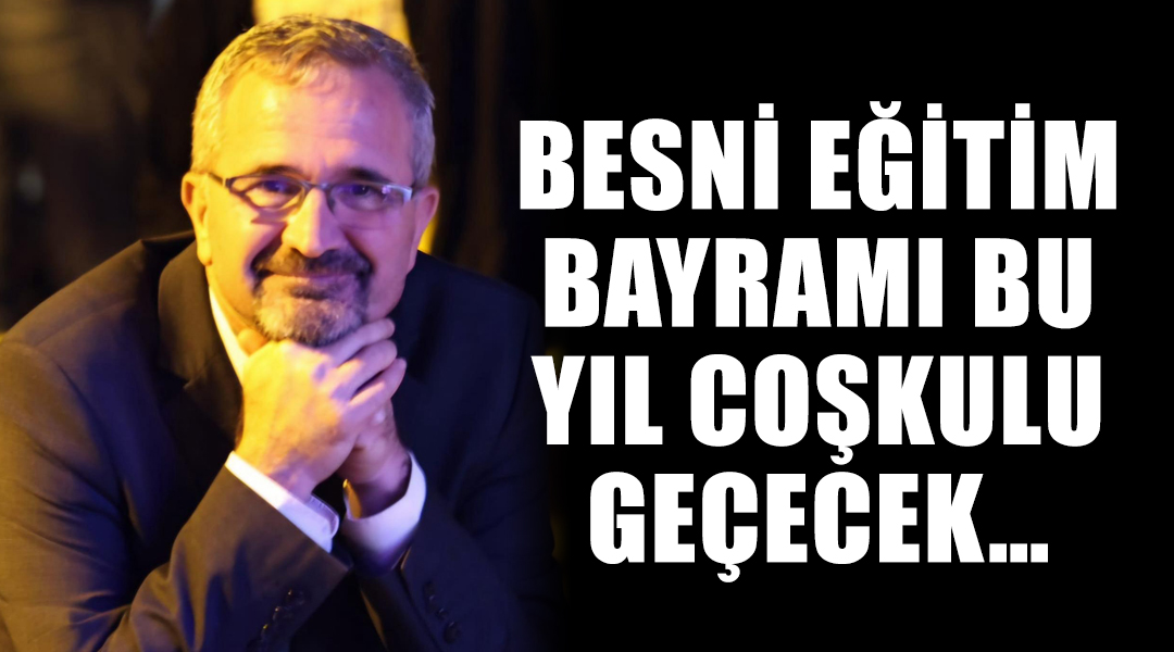 Besni Eğitim Bayramı Başkan Vekili Erdal Teknikel, bu yıl Besni