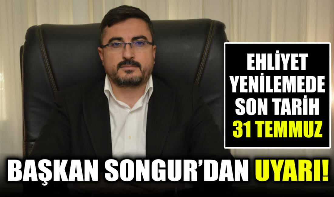 31 Temmuz 2025’e kadar eski tip ehliyetlerini yenilemeyen sürücüler hem