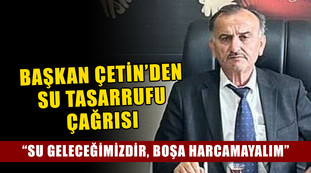 Besni’ye bağlı Çakırhüyük Beldesi’nde artan kuraklık ve azalan yağışlara bağlı