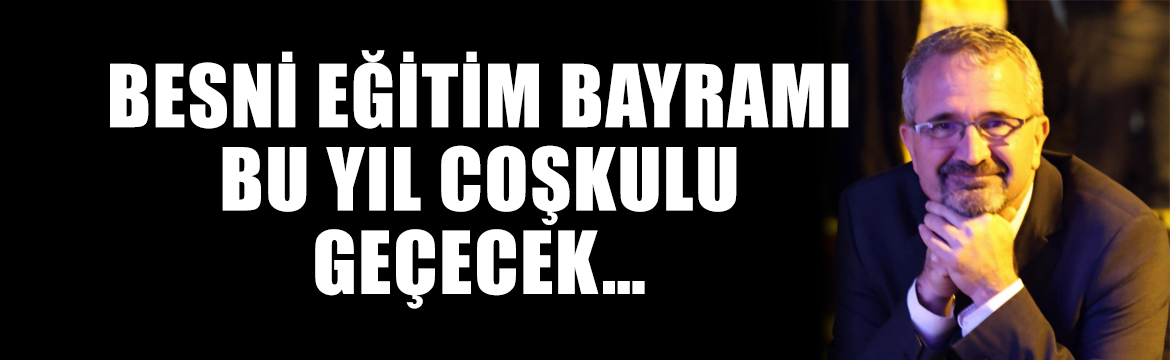 Besni Eğitim Bayramı Başkan Vekili