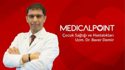 Medical Point Gaziantep Çocuk Sağlığı Uzmanı Dr. Baver Demir, çocuklarda