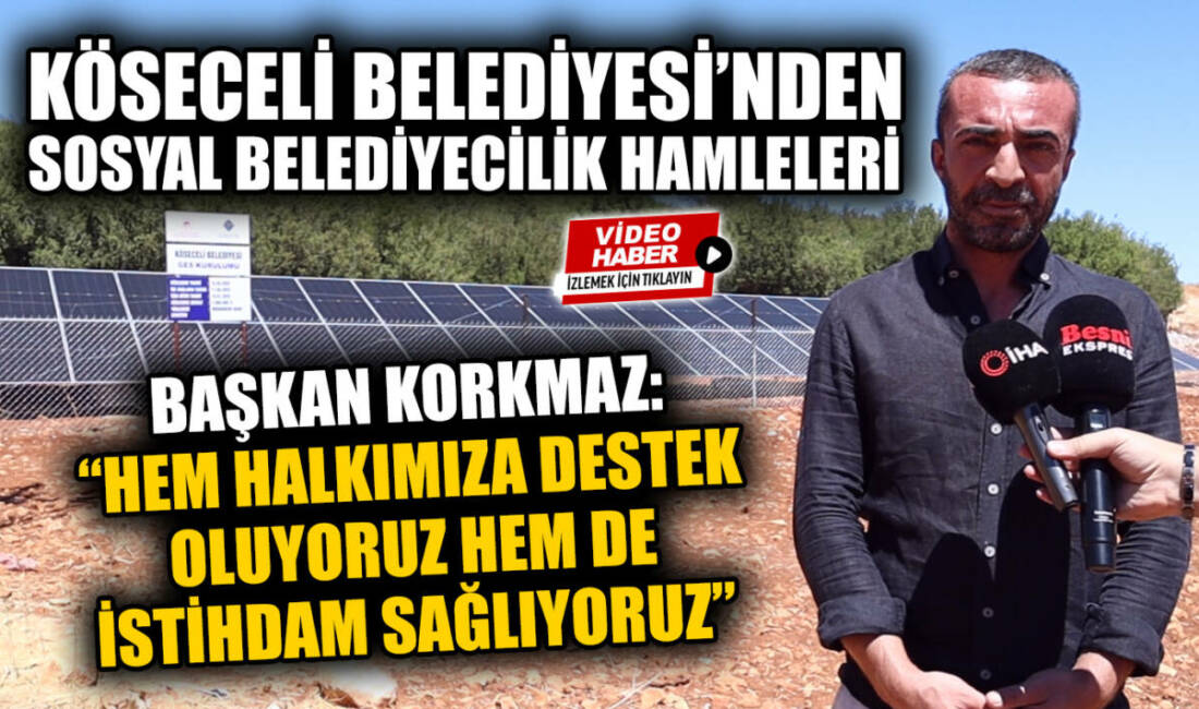 Köseceli Belediye Başkanı Veysel Korkmaz, beldede hayata geçirilen projeler ve