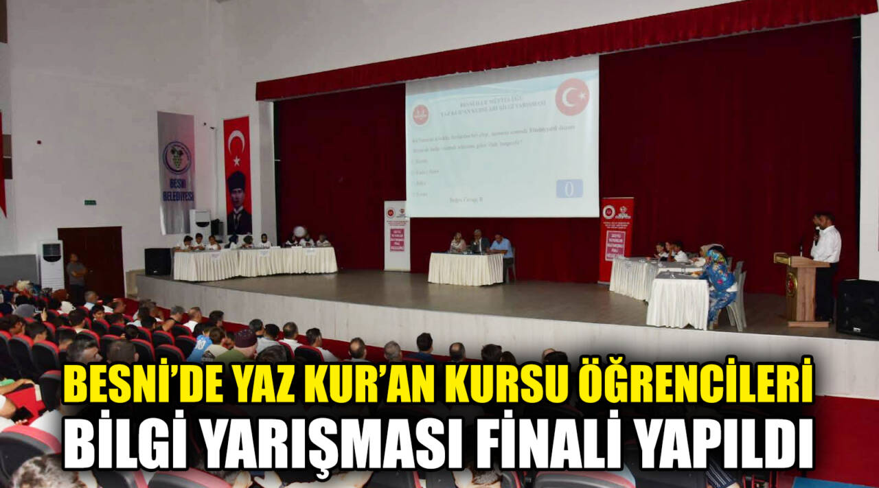 Besni İlçe Müftülüğü tarafından ilçe genelindeki Yaz Kur’an Kursu öğrencileri