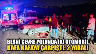 Besni çevre yolunda iki otomobilin çarpışması sonucu meydana gelen kazada