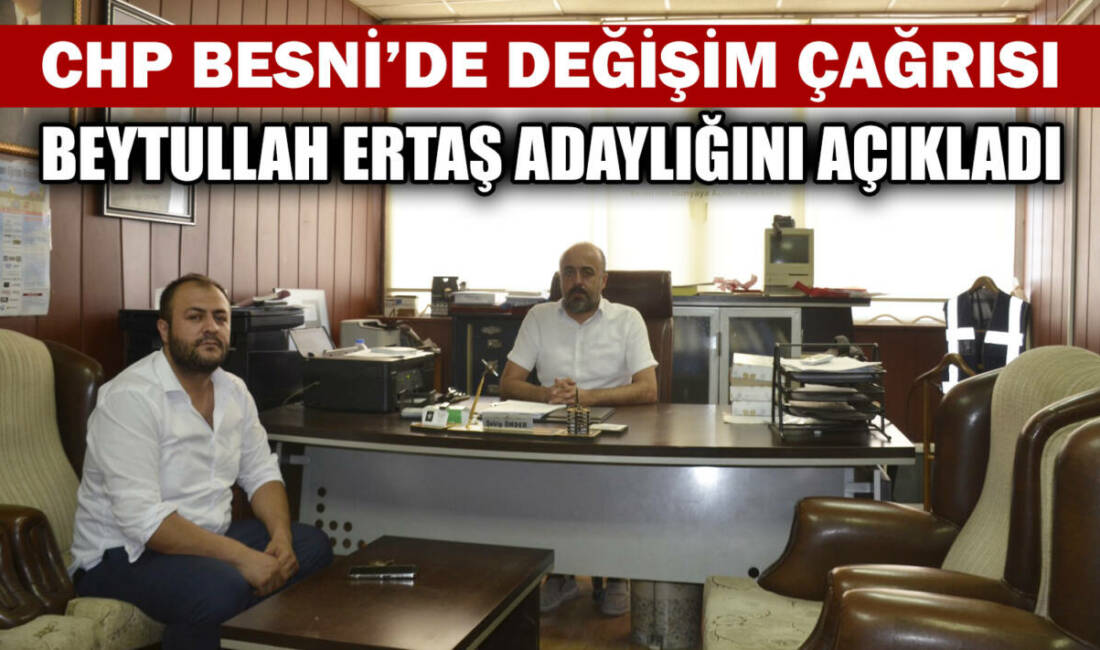 Cumhuriyet Halk Partisi (CHP) Besni İlçe Başkanlığı için gazetemizi ziyaret