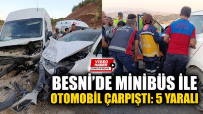 Besni'de meydana gelen trafik kazasında minibüs ile otomobil çarpıştı. Kazada