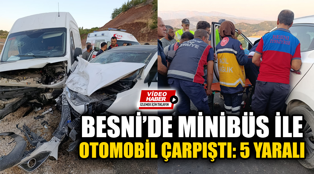 Besni'de meydana gelen trafik kazasında minibüs ile otomobil çarpıştı. Kazada