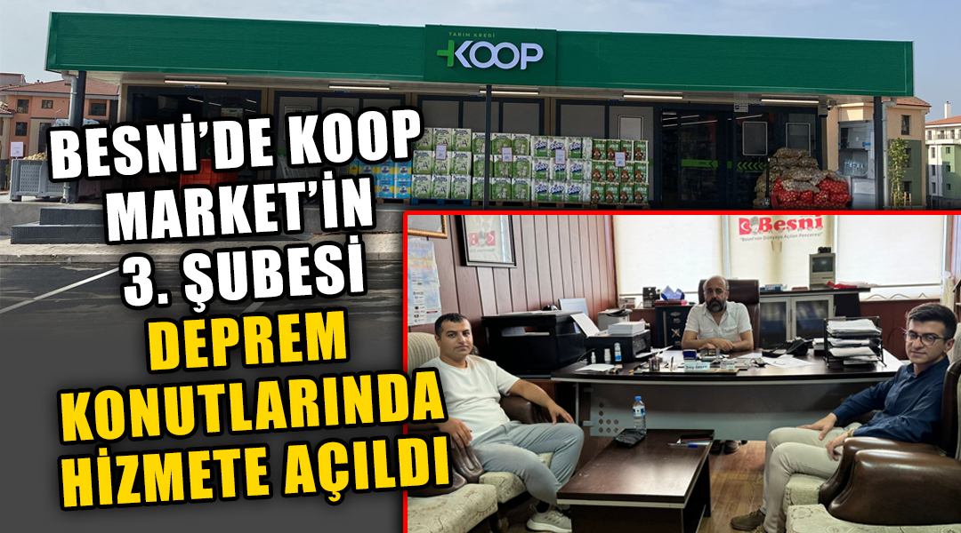 Besni’de faaliyet gösteren Tarım Kredi Koop Market, 3. şubesini Sugözü