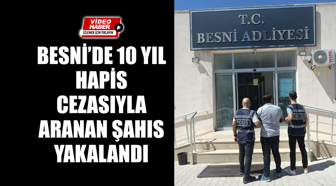 Besni İlçe Emniyet Müdürlüğü ekipleri, aranan şahıslara yönelik yürüttükleri operasyon