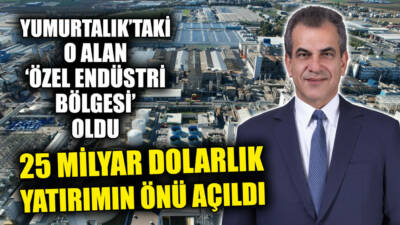 Adana’nın Yumurtalık ilçesi, alınan kritik bir kararla Türkiye’nin en büyük