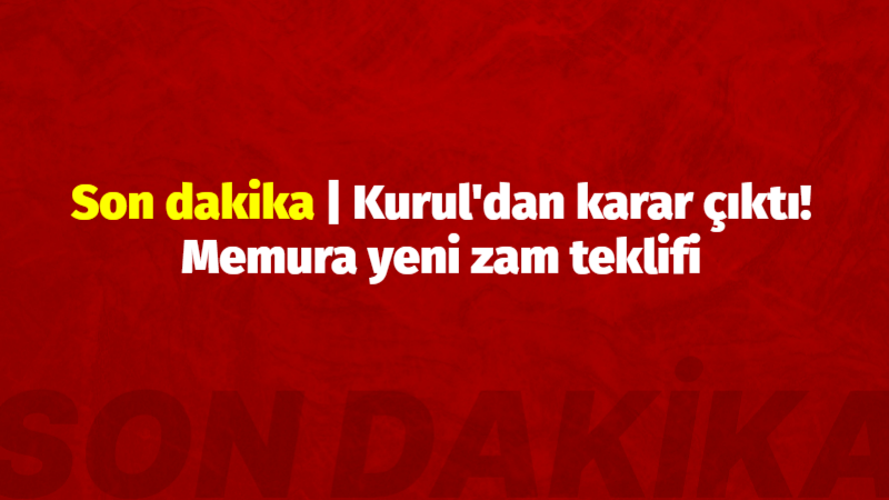 Son dakika.... Memur ve memur emeklilerinin alacakları zam oranının belirleneceği