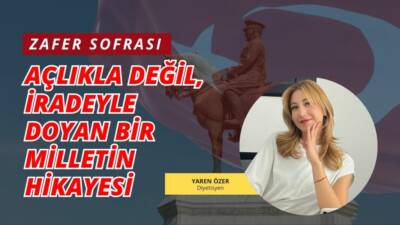 Zafer Sofrası: Açlıkla Değil, İradeyle Doyan Bir Milletin Hikayesi