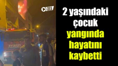 Diyarbakır’ın Bismil ilçesinde 3 katlı binada çıkan yangında 2 yaşındaki
