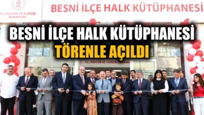 Besni’de geçtiğimiz aylarda çalışmaları tamamlanan İlçe Halk Kütüphanesi, Kültür ve