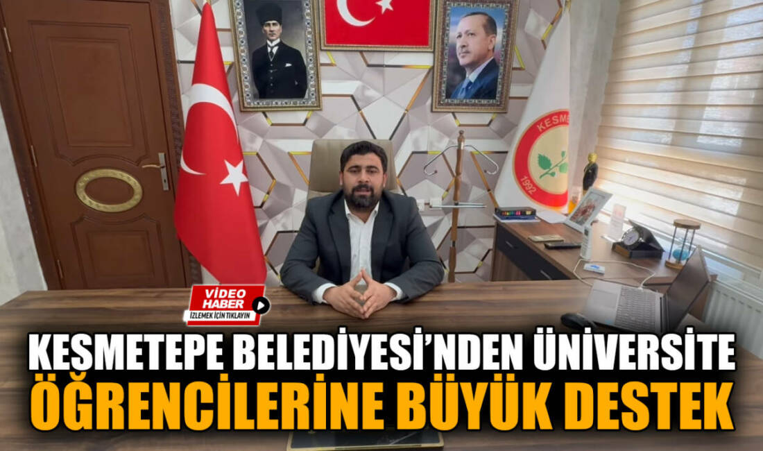 Kesmetepe Belediye Başkanı İbrahim Karademir, üniversiteyi kazanan gençlere yönelik önemli