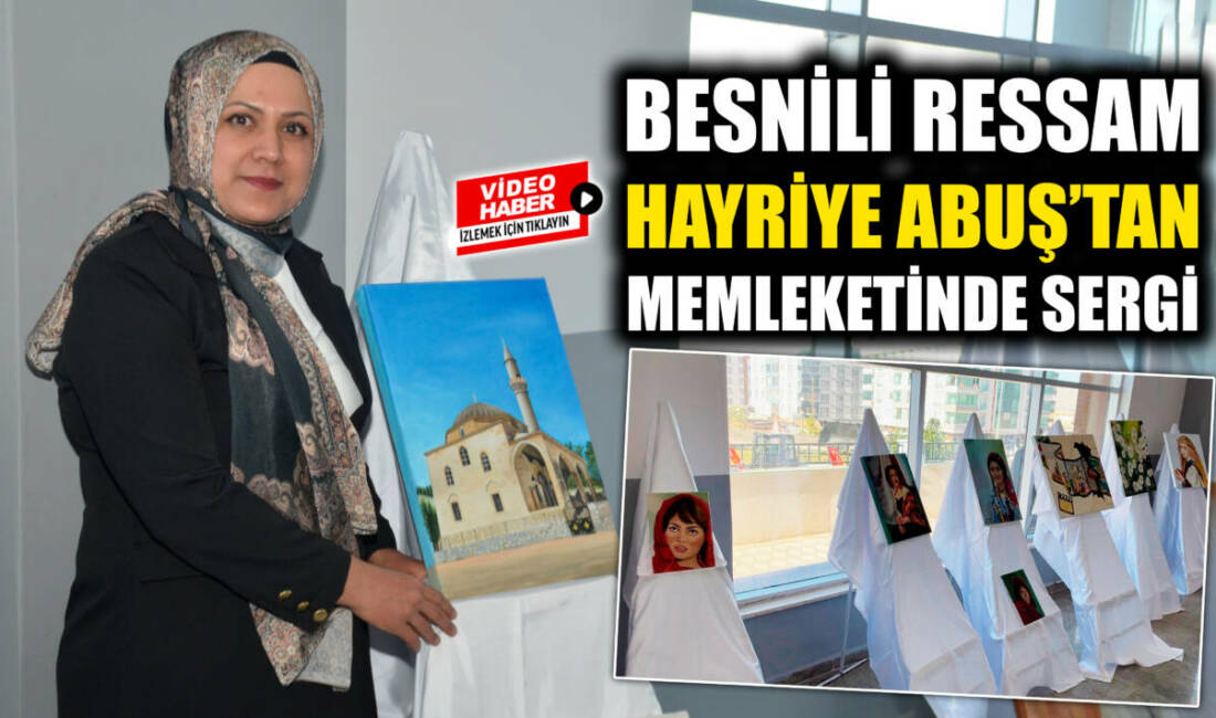 Besni Eğitim Bayramı etkinlikleri kapsamında Ressam ve Öğretmen Hayriye Abuş,