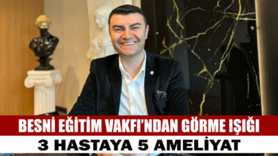 350’den fazla kişinin göz sağlığı taramasını yapan Besni Eğitim Vakfı,