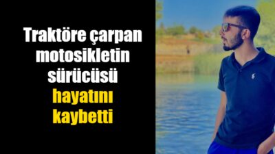 Karaköprü ilçesinde traktörle çarpışan motosikletin sürücüsü yaşamını yitirdi. Kazada, motosiklet