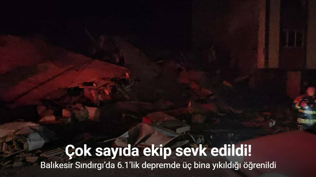 Balıkesir Sındırgı’da 6.1’lik depremde üç bina yıkıldığı öğrenildi Balıkesir’in Sındırgı ilçesinde meydana gelen 6.1 büyüklüğündeki deprem sonrasında bölgede