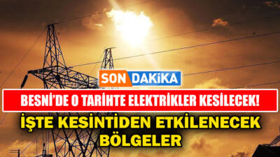 Besni’de 17 Ekim Cuma günü sabah saatlerinden itibaren planlı elektrik