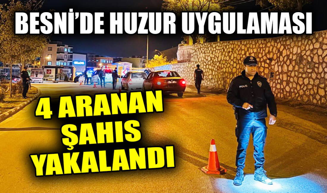 Besni’de huzur uygulaması: 4 aranan şahıs yakalandı Besni'de polis ekipleri tarafından gerçekleştirilen huzur uygulamasında 4 aranan şahıs