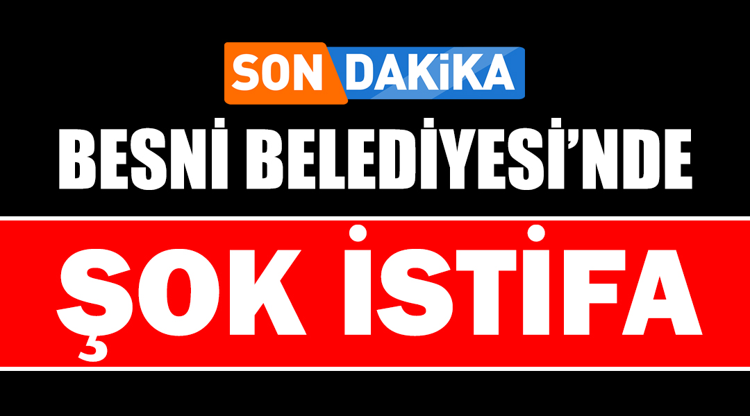 Besni Belediyesinde şok istifa yaşandı. Başkan Yardımcısı sağlık sorunlarını gerekçe