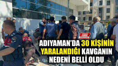 Adıyaman Adliyesi önünde meydana gelen ve 30 kişinin yaralandığı kavganın