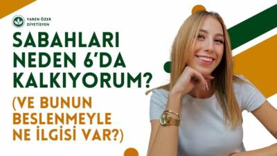 Sabahları Neden 6’da Kalkıyorum? (Ve Bunun Beslenmeyle Ne İlgisi Var?)