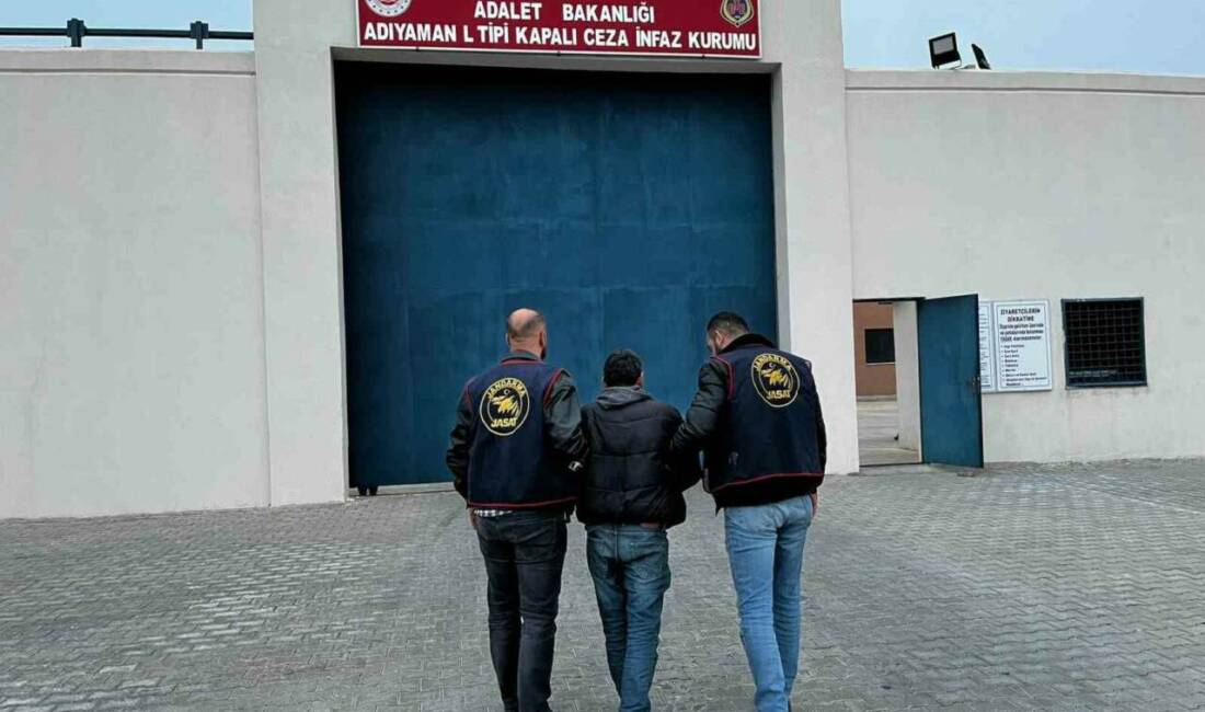 Adıyaman'da 13 yıl 8 ay kesinleşmiş hapis cezası olan zanlı,