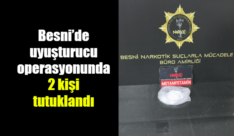 Besni'de polis ekipleri tarafından düzenlenen operasyonda 57,9 gram metamfetamin ele