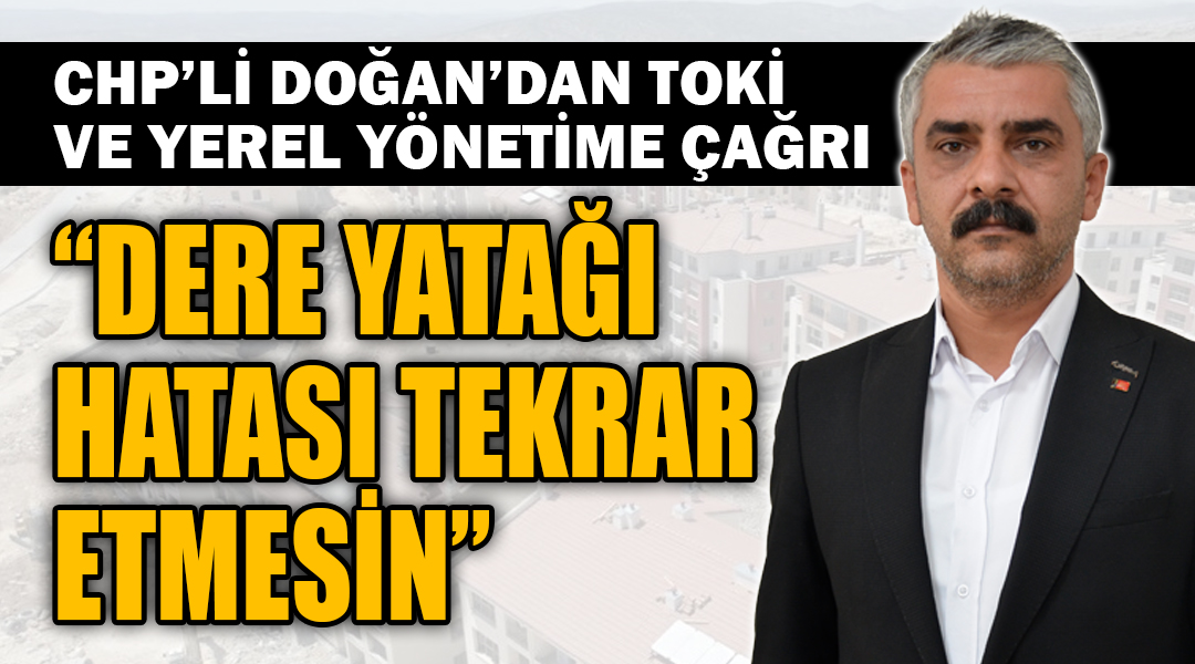 CHP Besni İlçe Başkanı Mustafa Doğan, ilçeye yapılacak 300 sosyal