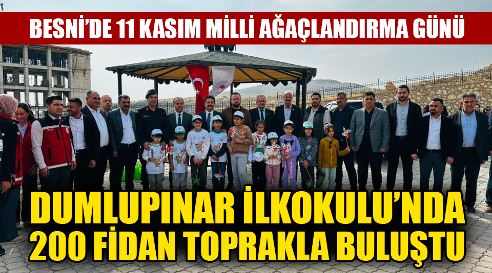 “Geleceğe Nefes” kampanyası kapsamında Besni Dumlupınar İlkokulu bahçesinde 200 fidan