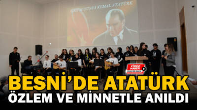 Gazi Mustafa Kemal Atatürk, ebediyete irtihalinin 87. yıl dönümünde Besni’de