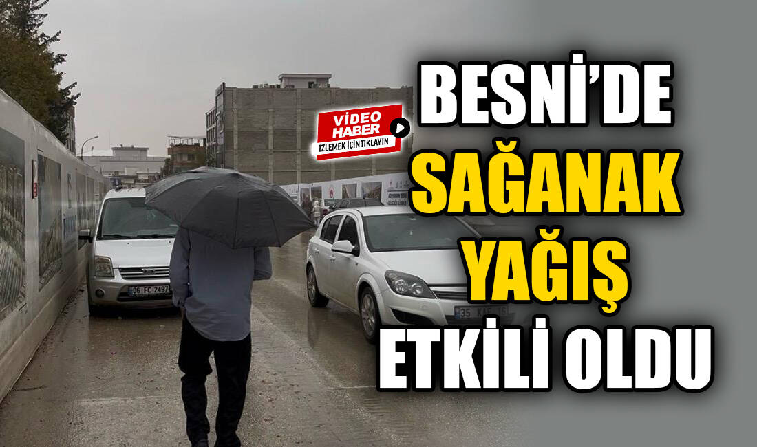 Besni’de uzun süredir devam eden kurak havaların ardından sabah saatlerinde