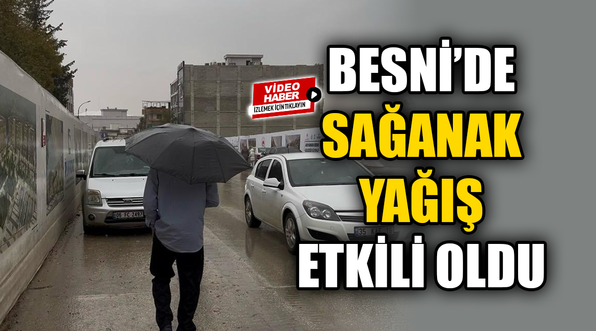 Besni’de uzun süredir devam eden kurak havaların ardından sabah saatlerinde