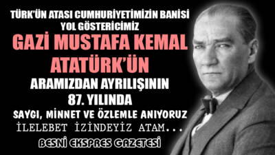 57 yıllık ömrüne sayısız zafer, fedakarlık ve devrim sığdıran Atatürk;