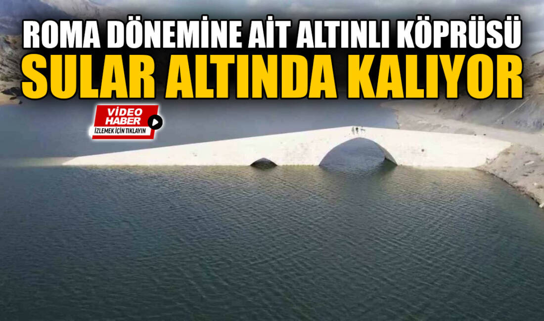 Baraj suları altında kalacak olan Roma döneminden kalma 1500 yıllık