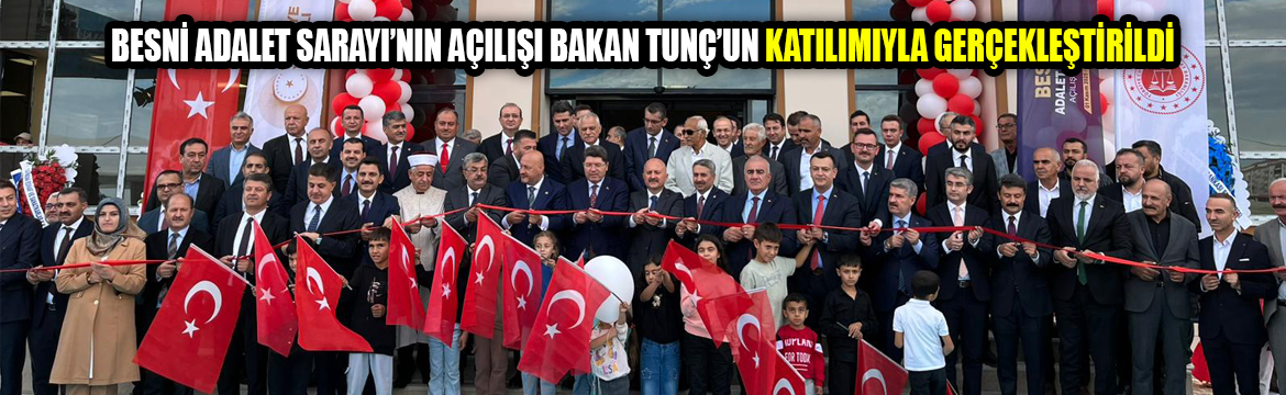 Adalet Bakanı Yılmaz Tunç, Besni’de