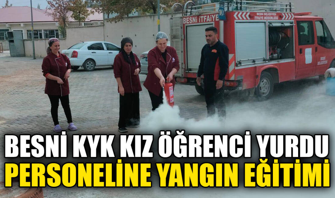Besni KYK Kız Öğrenci Yurdu'nda görevli mutfak personeline olası yangın