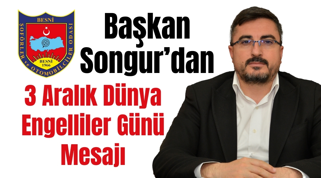 Besni Şoförler ve Otomobilciler Odası Başkanı Ferhat Songur, 3 Aralık