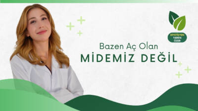 Bazen Aç Olan Midemiz Değil