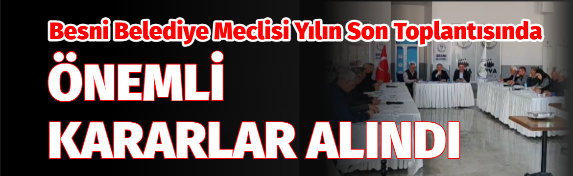 Besni Belediye Meclisi, yılın son