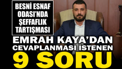 Besni Esnaf ve Sanatkârlar Odası Başkan Adayı Emrah Kaya, mevcut